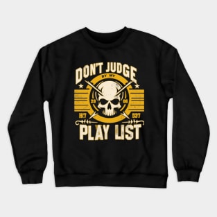 Playlist Pride: A Rock Lover’s Statement Piece "Don't judge me by my Playlist" Crewneck Sweatshirt